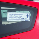 Disabled Car Sticker Rectangle  - Not all disabilities are visible. Please think before you judge! in use stuck on the inside of a car window