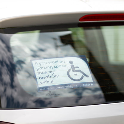 Twin-Pack Disabled Car Window Sticker Rectangle, “ If you want my parking space take my disability with it” Disability Parking Awareness Vinyl Decals