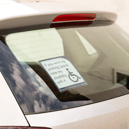 Twin-Pack Disabled Car Window Sticker Square, “If you want my parking space take my disability with it” Disability Parking Awareness Vinyl Decals