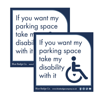 Twin-Pack Disabled Car Window Sticker Square, “If you want my parking space take my disability with it” Disability Parking Awareness Vinyl Decals