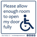 Disabled Car Sticker Square - Please allow enough room to open my door fully