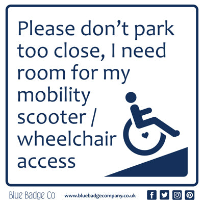 Disabled Car Sticker Square- Please don't park too close, I need room for my mobility scooter/ wheelchair access