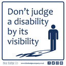 Disabled Car Sticker Square - Don't judge a disability by it's visibility in use inside card window