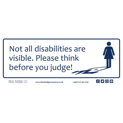 Disabled Car Sticker Rectangle  - Not all disabilities are visible. Please think before you judge!  by Blue Badge Company