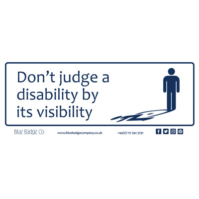 Disabled Car Sticker Rectangle  - Don't judge a disability by it's visibility by Blue Badge Company 