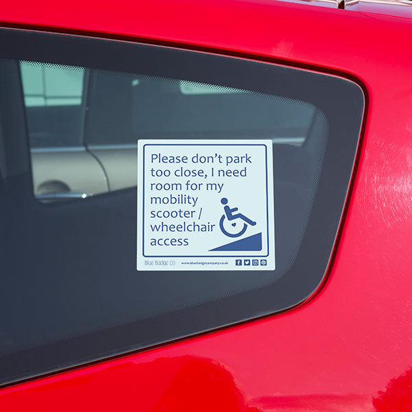 Disabled Car Sticker Square- Please don't park too close, I need room for my mobility scooter/ wheelchair access