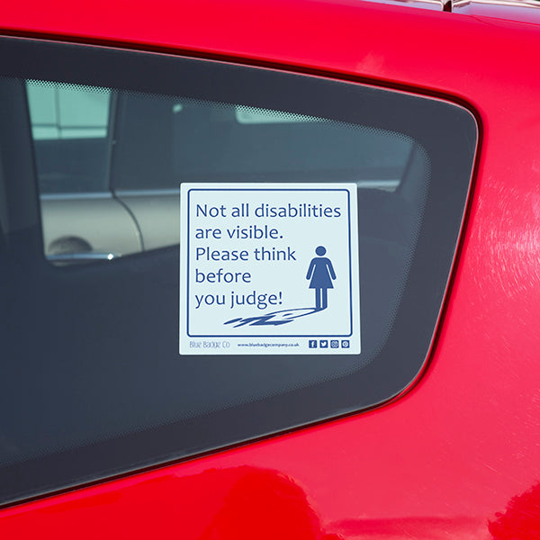 Disabled Car Sticker Square - Not all disabilities are visible. Please think before you judge!